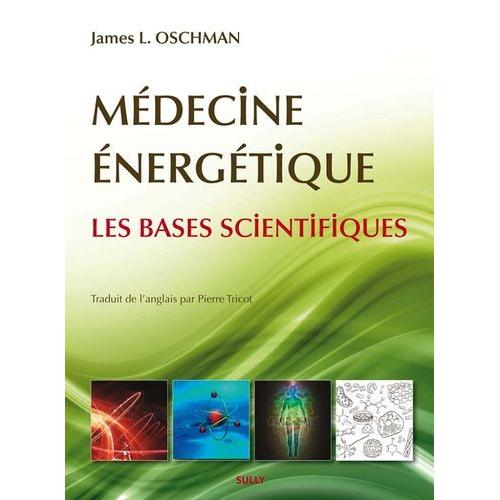 Médecine Énergétique - Les Bases Scientifiques