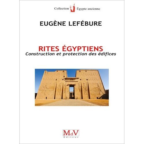 Rites Égyptiens - Construction Et Protection Des Édifices