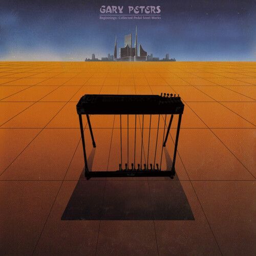 Gary Peters - Beginnings: Collected Pedal Steel Guitar Works [Vinyl Lp]