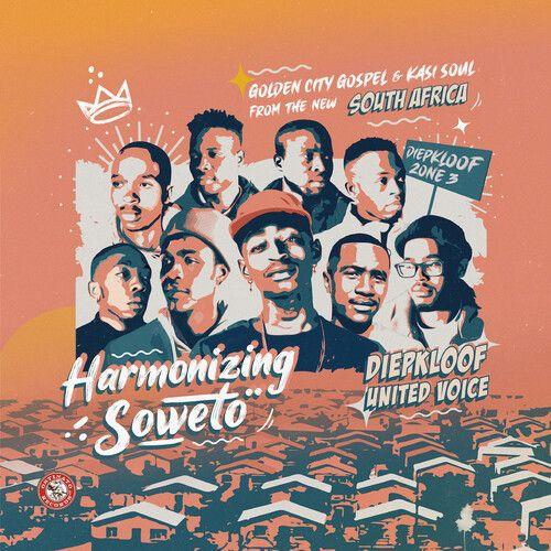 Diepkloof United Voice - Harmonizing Soweto: Golden City Gospel & Kasi Soul [Vinyl Lp]