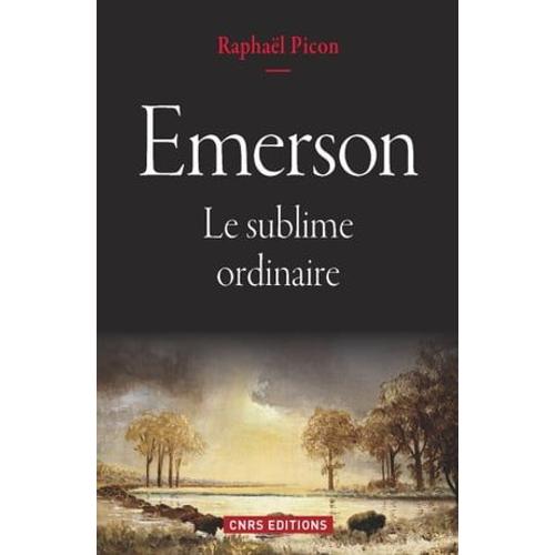 Emerson. Le Sublime Ordinaire