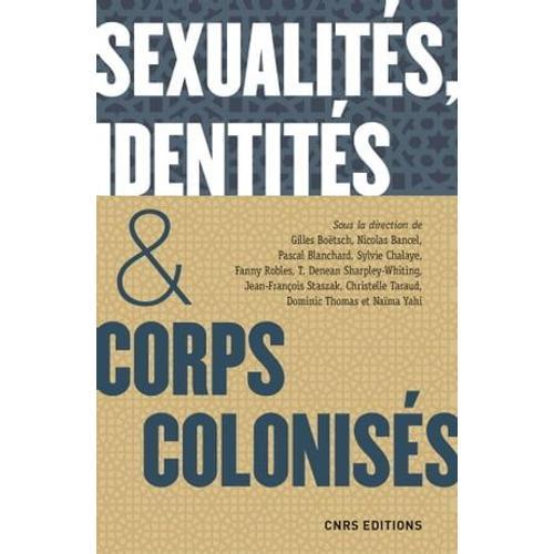 Sexualités, Identités & Corps Colonisés. Xve Siècle - Xxie Siècle