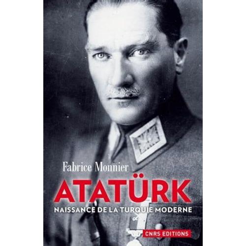 Atatürk. La Naissance De La Turquie Moderne