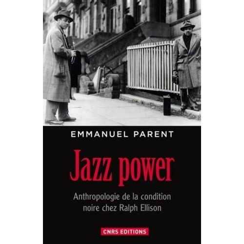 Jazz Power. Anthropologie De La Condition Noire Chez Ralph Ellison.