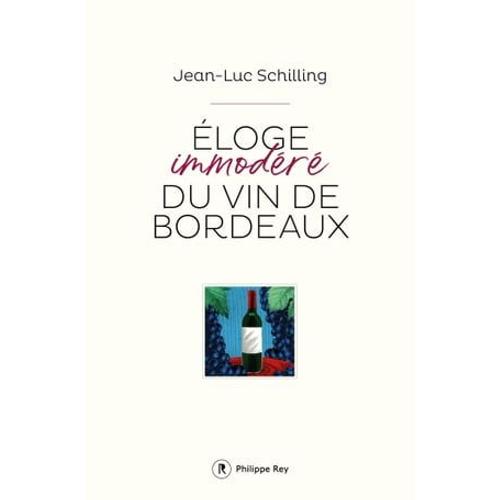 Eloge Immodéré Du Vin De Bordeaux