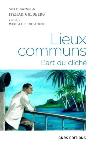 Lieux Communs. L'art Du Cliché