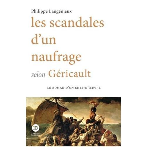 Les Scandales D'un Naufrage Selon Géricault