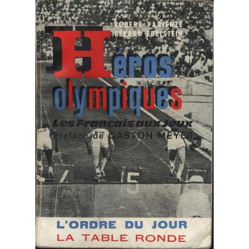 Heros Olympiques Les Francais Aux Jeux
