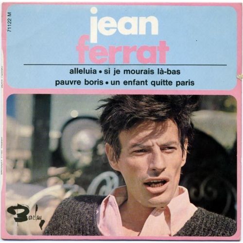 Alleluia + Si Je Mourais Là Bas + Pauvre Boris + Un Enfant Quitte Paris