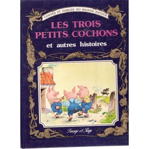 Les Trois Petits Cochons Et Autres Histoires