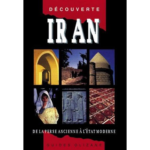 Iran De La Perse Ancienne A L'etat Moderne