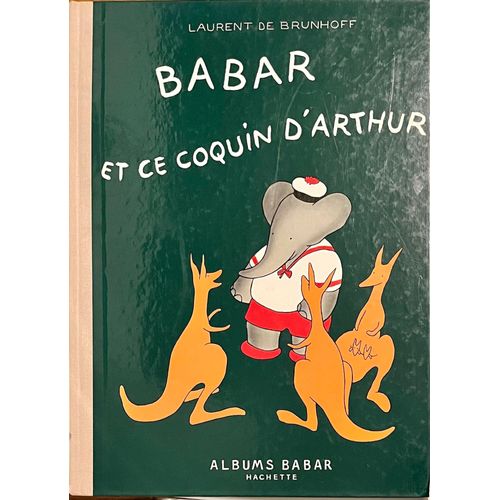 Babar Et Ce Coquin D’Arthur De  Laurent De Brunhoff, Hachette, Septembre 1990, Album Jeunesse (Cartonné) 2245025008