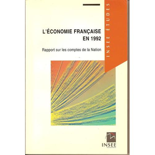 L'économie Française En 1992 - Rapport Sur Les Comptes De La Nation