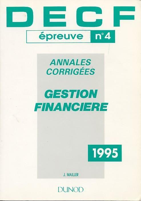 DECF, annales corrigées, 1984 à 1994 inclus Tome 4 : Gestion financière