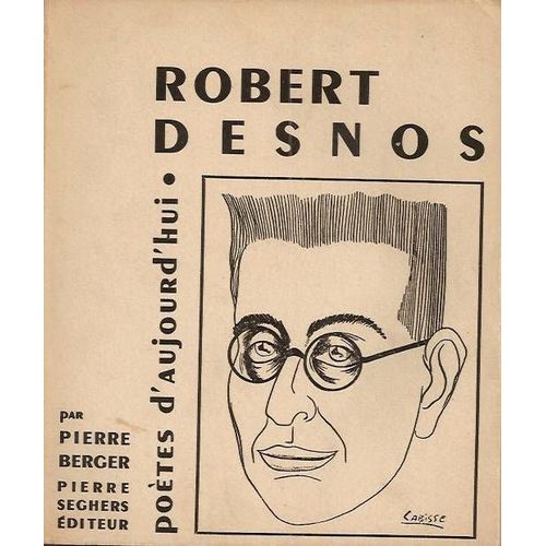 Robert Desnos - Poètes D' Aujourd'hui N° 16 - 1949