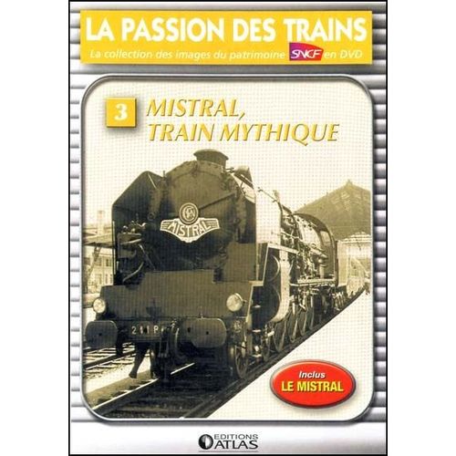 La Passion Des Trains N°3 - Mistral, Train Mythique