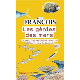 Les Génies Des Mers - Quand Les Animaux Marins Défient Les Sciences