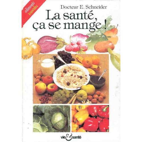 La Santé, Ça Se Mange ! Tome 1 - La Santé, Ça Se Mange
