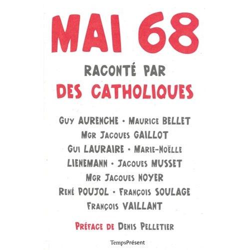 Mai 68 Raconté Par Des Catholiques