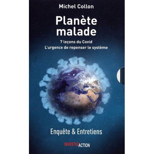 Planète Malade, 7 Leçons Du Covid, L'urgence De Repenser Le Système - Coffret En 2 Volumes : Enquête - Entretiens
