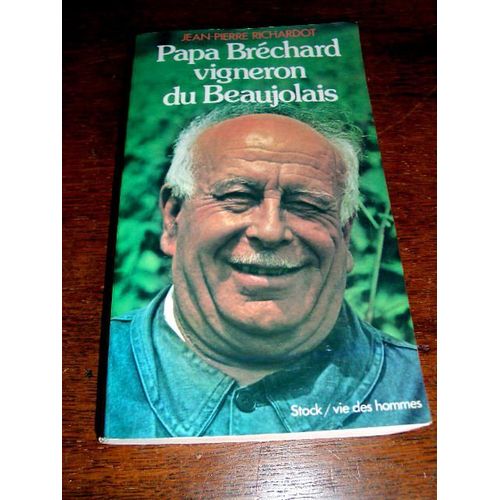 Papa Bréchard, Vigneron Du Beaujolais
