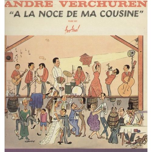 A La Noce De Ma Cousine  (Illustration Brunet) - Le Jour Du Mariage, Comme Deux Oiseaux, Le Régiment Des Belles-Mamans, Tango Des Mariés, Papa C'est Ta Java..