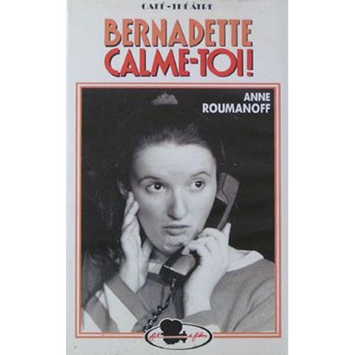 Bernadette Calme Toi - Anne Roumanoff