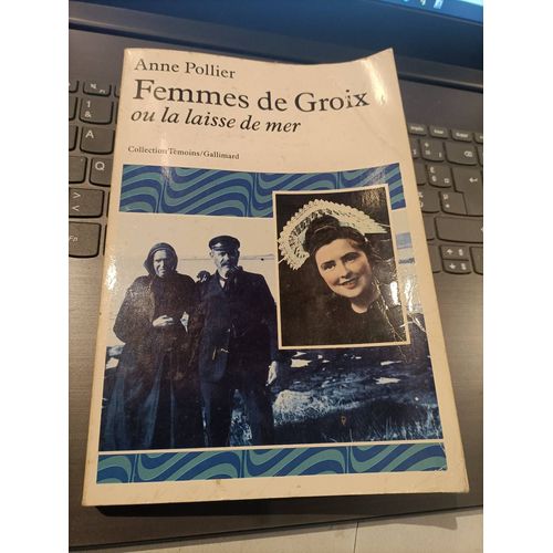 Femmes De Groix Ou La Laisse De Mer Anne Pollier Collection Témoins Gallimard 1983