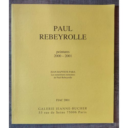 Paul Rebeyrolle. Peintures 2000-2001 - Jean Baptiste Para Les Nourritures Terrestres De Paul Rebeyrolle
