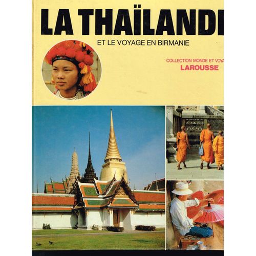 La Thailande Et Le Voyage En Birmanie - 1983 - 160 Pages 26,5 X 22,5 Cm