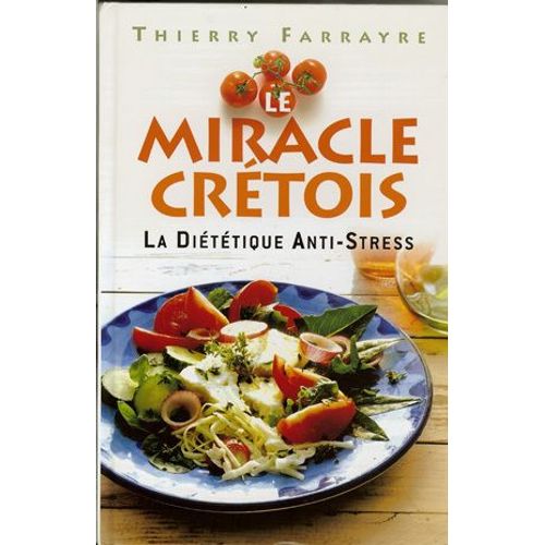 Le Miracle Cretois - La Diététique Anti-Stress