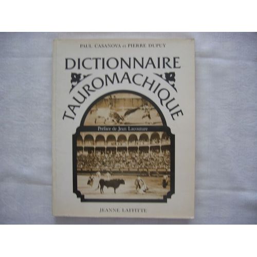 Dictionnaire Tauromachique. Préface De Jean Lacouture