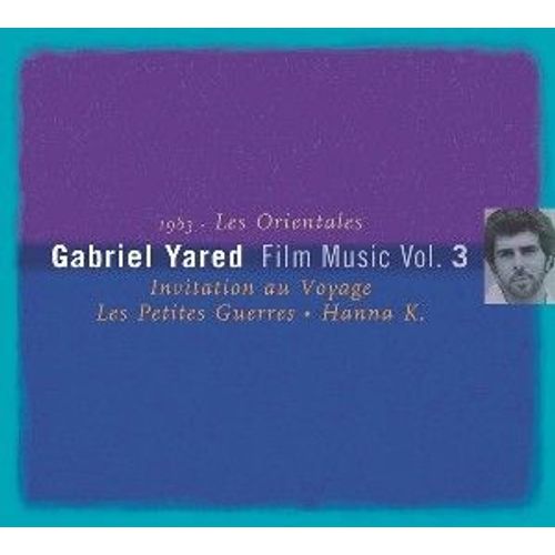 Film Music Volume 3 : Les Orientales, Les Petites Guerres, L'invitation Au Voyage, Hanna K