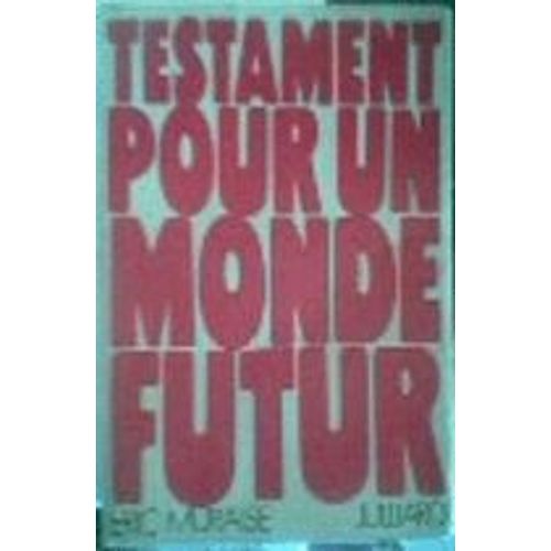 Testament Pour Une Monde Futur
