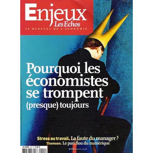 Enjeux Les Echos  N° 220 : Pourquoi Les Économistes Se Trompent (Presque) Toujours.