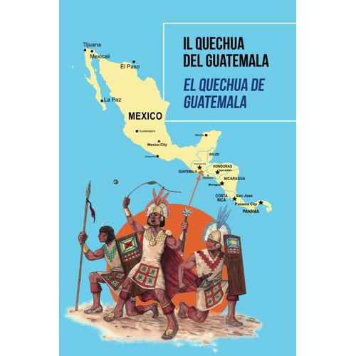 Il Quechua Del Guatemala: El Quechua De Guatemala