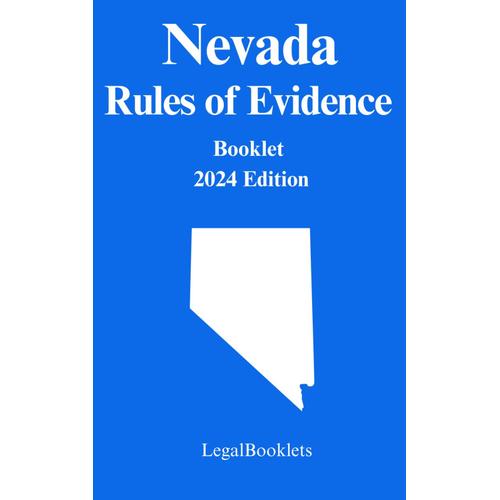 Nevada Rules Of Evidence (2024 Edition)