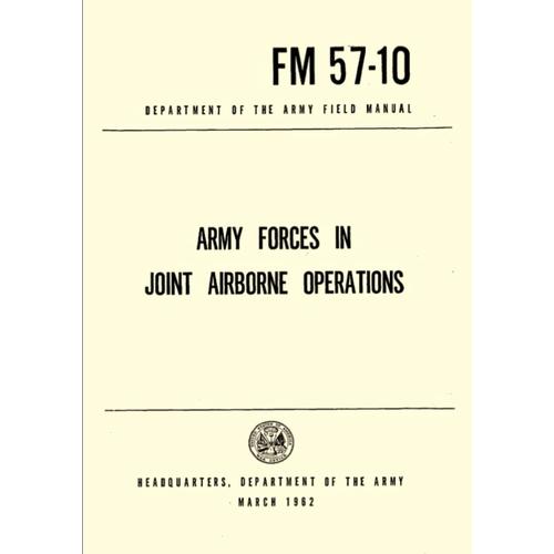 Department Of The Army Feild Manual - Forces In Joint Airborne Operations (March 1962): Fm 57-10