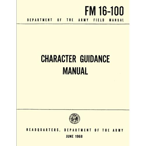 Fm 16-100 Character Guidance Manual 1968: Department Of The Army Feild Manual, June 1968