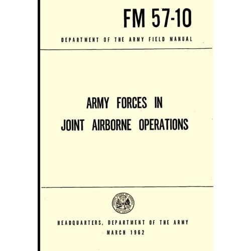 Department Of The Army Feild Manual - Forces In Joint Airborne Operations (March 1962): Fm 57-10