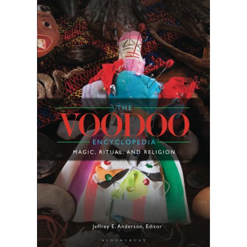 The Voodoo Encyclopedia: Magic, Ritual, And Religion
