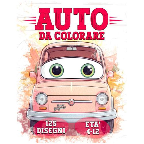 Libro Da Colorare Per Bambini 4-12 Anni Sulle Auto: Libro Da Colorare Con Illustrazioni Di Auto - Illustrazioni Di Supercar, Auto Sportive E Auto ... A Mano - Libro Da Colorare Per Bambini-