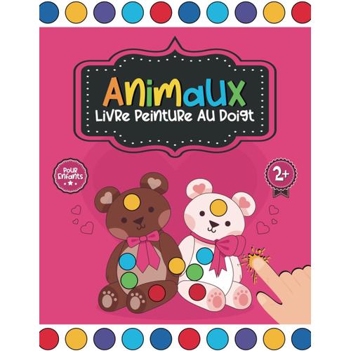 Animaux - Livre De Peinture Au Doigt Pour Les Enfants: Livre Dactivités Pour Enfants De 2 + Ans, Animaux Mignons, Cahier De Coloriage Au Tampon, Aux ... - Peindre Et Dessiner De Façon Creatif