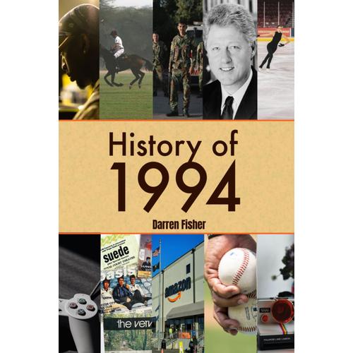 History Of 1994: A Concise Monthly Guide To The Main Historical Events Of 1994