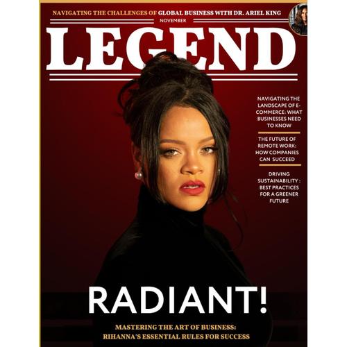 Legend Magazine: Rihanna And Dr. Ariel King's Legacy: Unveiling The Powerhouse Behind The Empires
