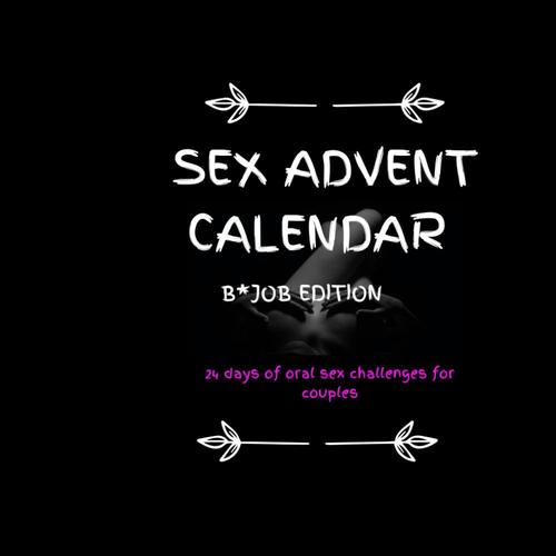 Sex Advent Calendar: B*Job Edition 24 Days Of Oral Sex Challenges For Couples