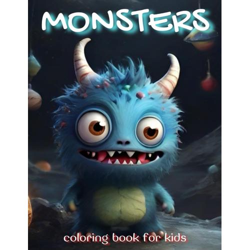 Monsters Coloring Book For Kids: A Coloring Adventure With Adorable Mini Monsters For Relaxation