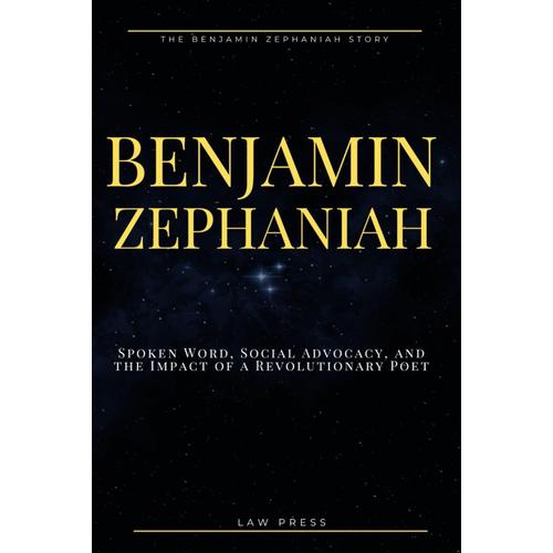 Benjamin Zephaniah: Spoken Word, Social Advocacy, And The Impact Of A Revolutionary Poet (Law Press)