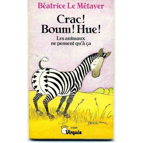 Crac ! Boum ! Hue ! - Les Animaux Ne Pensent Qu'à Ça