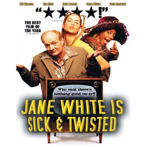 Jane White Is Sick And Twisted